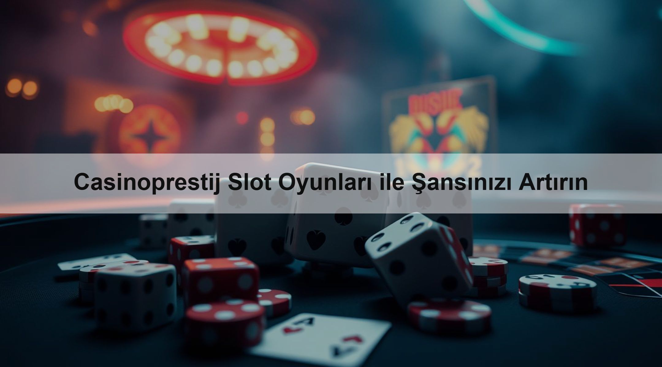 Casinoprestij Slot Oyunları ile Şansınızı Artırın
