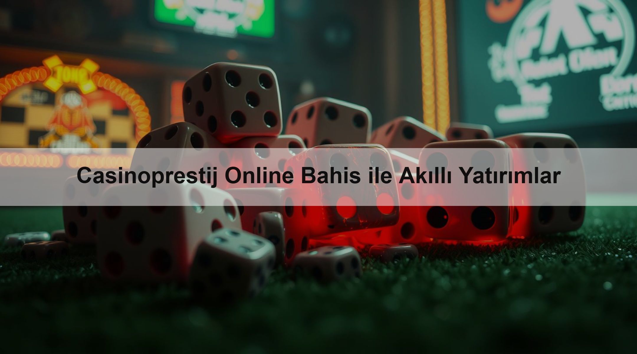 Casinoprestij Online Bahis ile Akıllı Yatırımlar